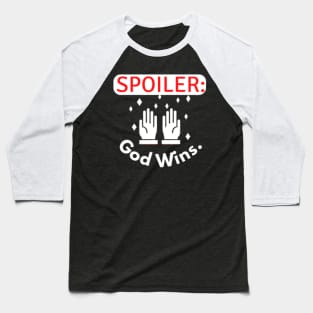 Spoiler god wins quote Baseball T-Shirt
